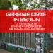 Berlin, Geheime Orte, lost places